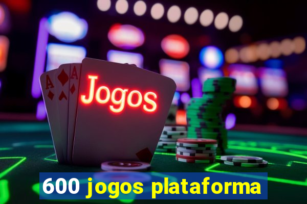 600 jogos plataforma